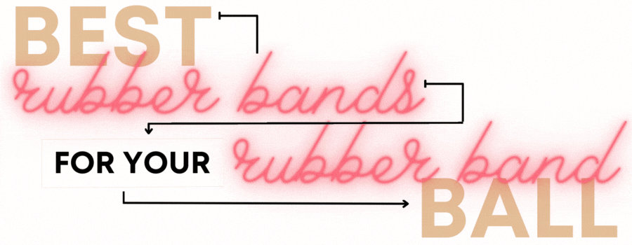 best rubber bands for rubber band ball