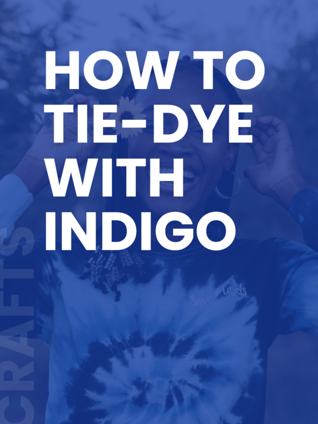 How to Tie Dye Using Indigo