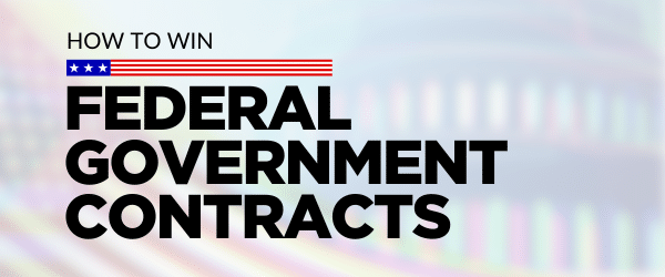 Win Federal Government Contracts